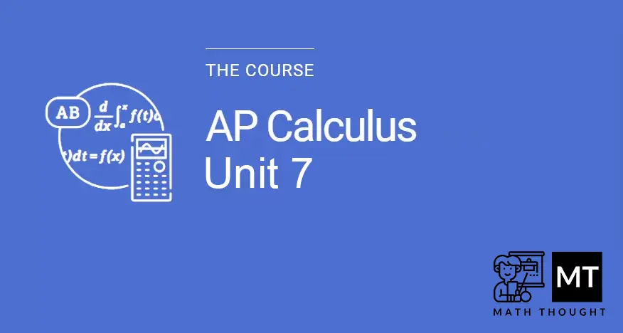 AP® Calculus: Unit 07